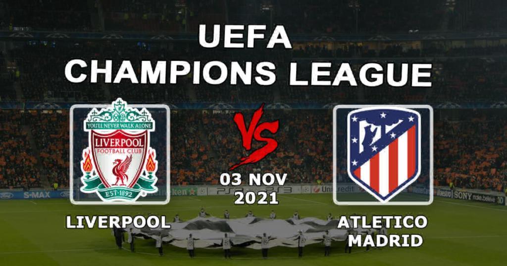 Liverpool - Atletico Madrid: ennustus ja veto Mestarien liigan ottelusta - 03.11.2021