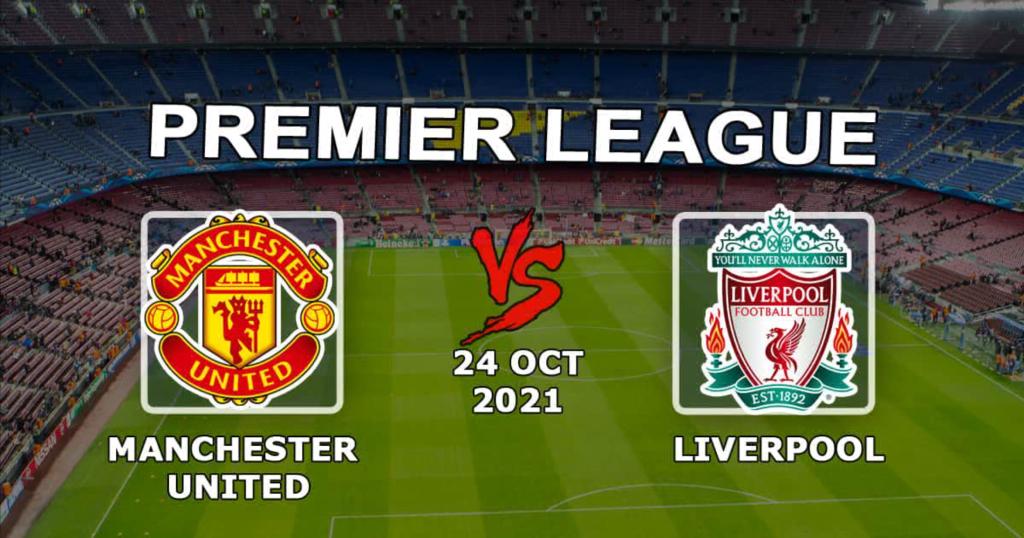 Manchester United - Liverpool: ennustus ja panos Valioliigan otteluun - 24.10.2021