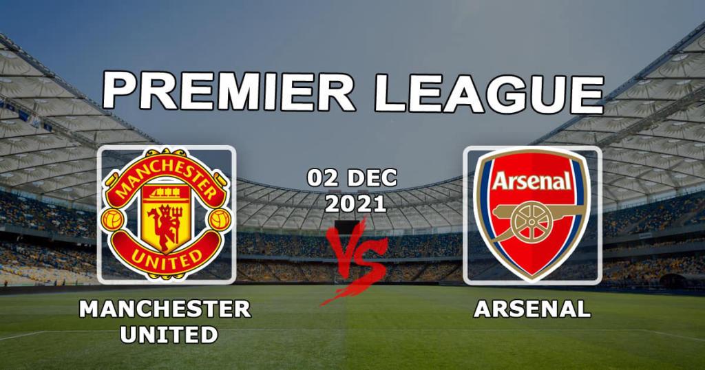 Manchester United - Arsenal: Ennuste ja veto Valioliigan ottelusta - 02.12.2021
