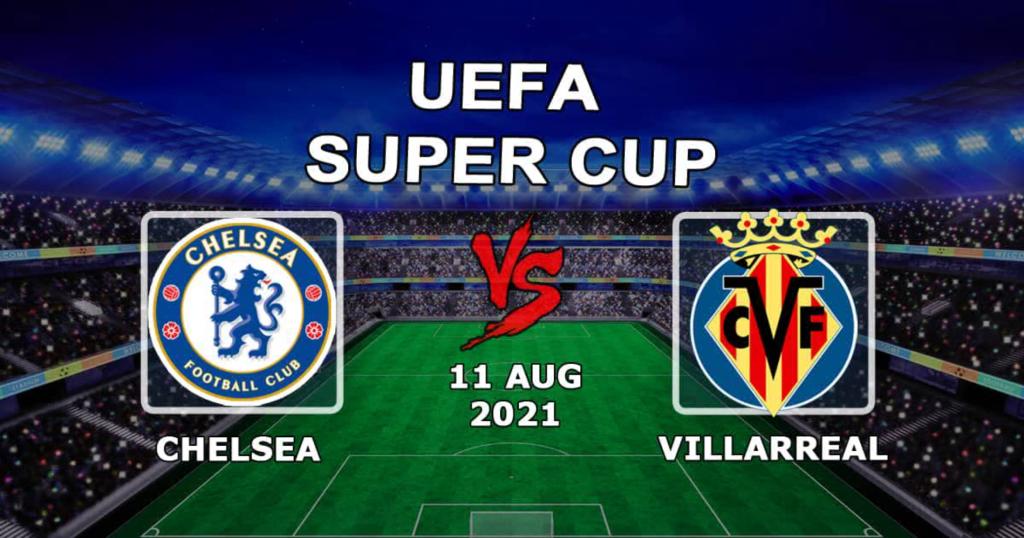 Chelsea - Villarreal: ennustus ja panos UEFA Super Cupiin - 11.08.2021