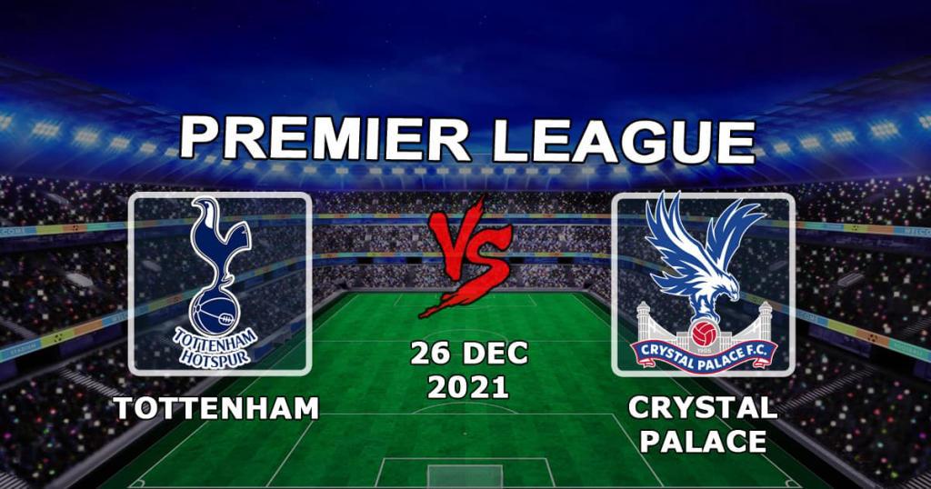Tottenham - Crystal Palace: Ennuste ja veto Valioliigasta - 26.12.2021