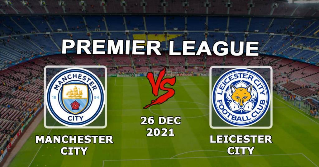 Manchester City - Leicester: Valioliigan ennuste ja kohta - 26.12.2021