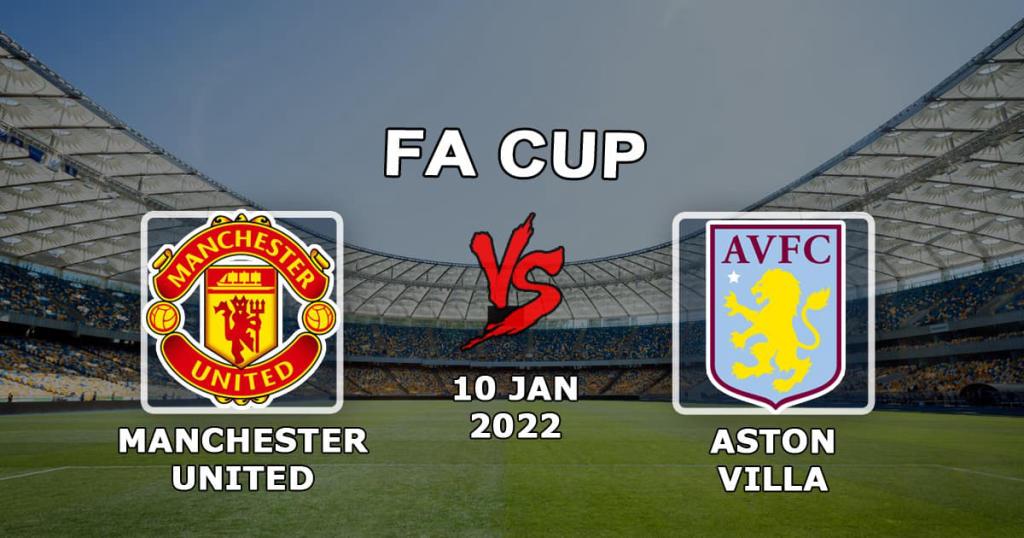 Manchester United - Aston Villa: FA Cupin ennuste ja veto - 10.1.2022