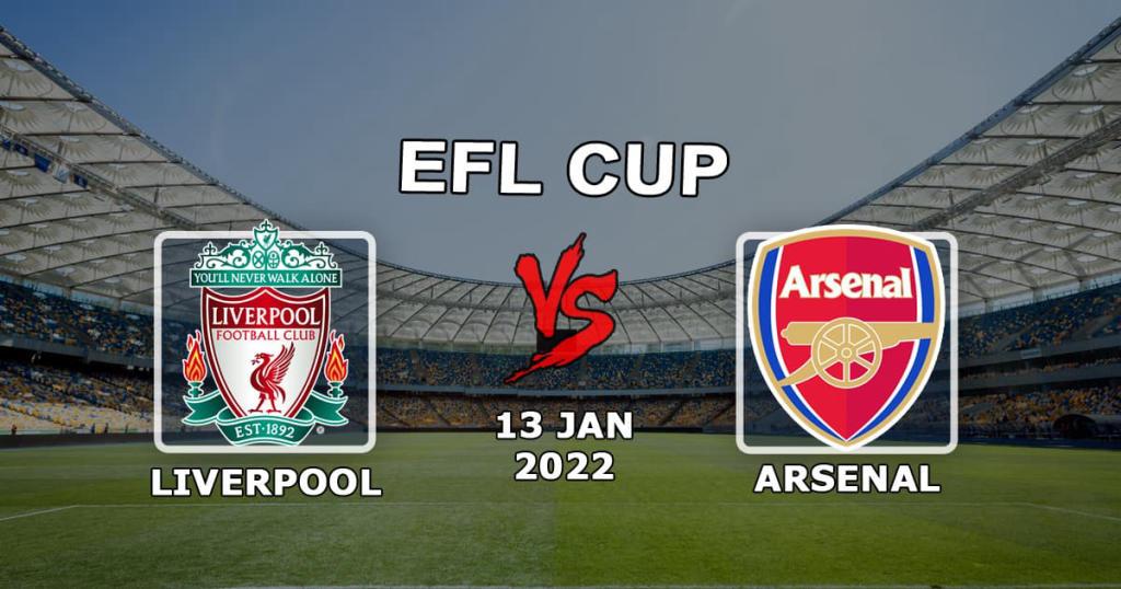 Liverpool - Arsenal: ennustus ja veto 1/2 League Cupista - 13.01.2022