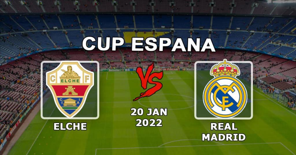 Elche - Real Madrid: ennustus ja veto Espanjan Cupin ottelusta - 20.01.2022