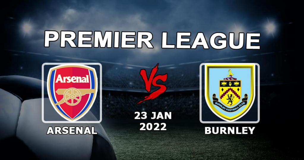Arsenal - Burnley: Ennuste ja veto Valioliigan ottelusta - 23.01.2022