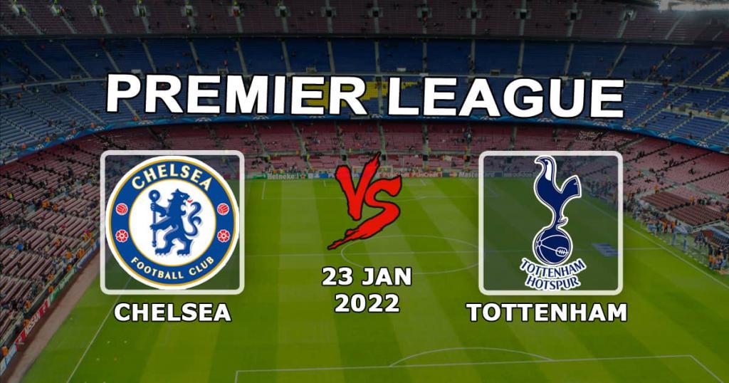 Chelsea - Tottenham: Ennuste ja veto Valioliigan ottelusta - 23.01.2022