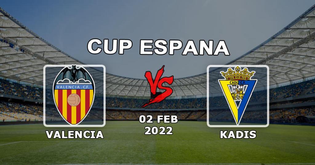 Valencia - Cadiz: ennustus ja veto 1/4 Espanjan Cupista - 02.02.2022