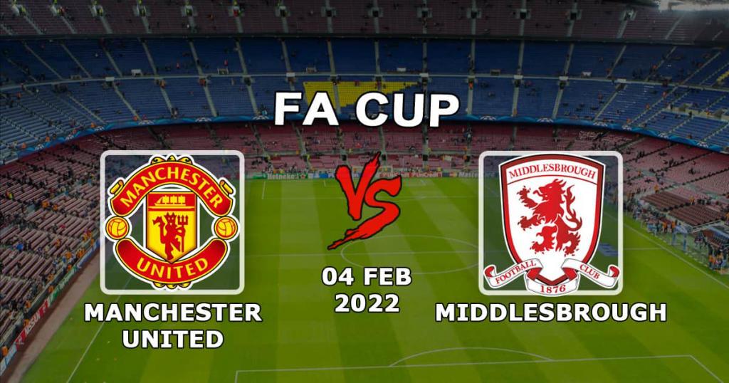 Manchester United vs Middlesbrough: FA Cupin ennuste ja veto - 04.02.2022