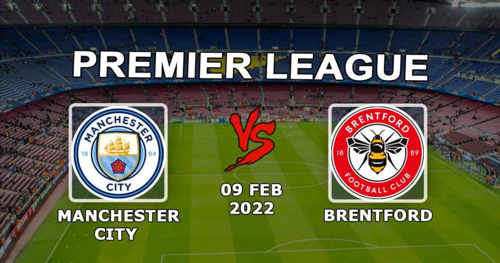 Manchester City - Brentford: Ennuste ja veto Valioliigan ottelusta - 09.02.2022