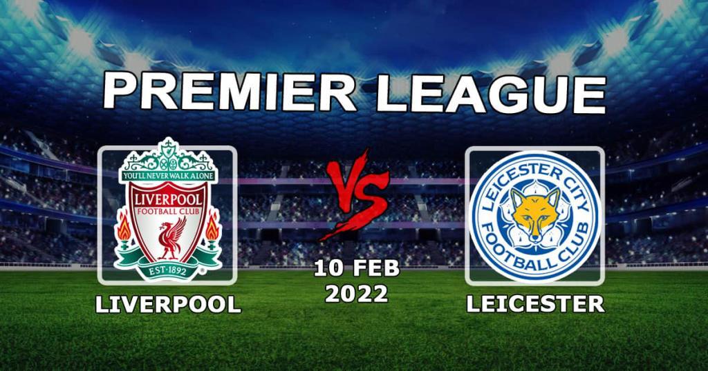 Liverpool - Leicester: Ennuste ja veto Valioliigan ottelusta - 10.02.2022