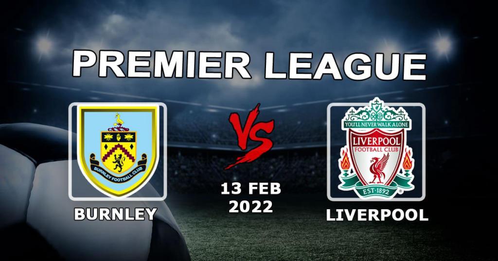Burnley - Liverpool: Ennuste ja veto Valioliigan ottelusta - 13.02.2022