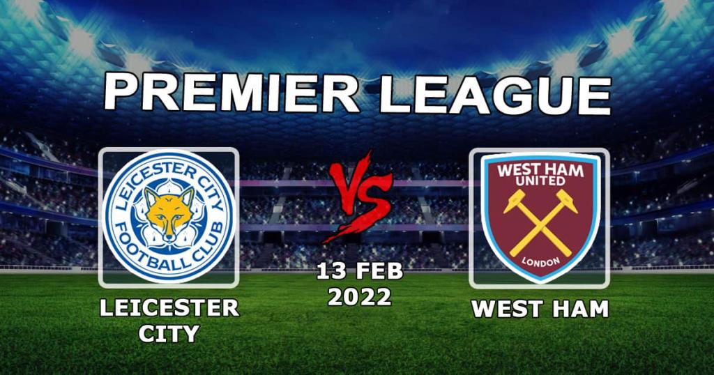 Leicester City - West Ham: Ennuste ja veto Valioliigan ottelusta - 13.02.2022