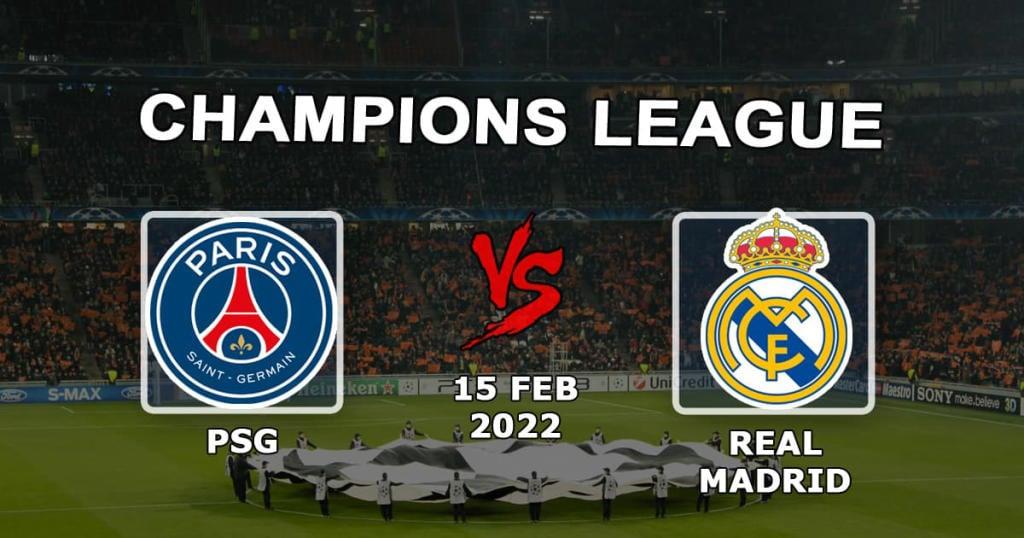 PSG - Real Madrid: Mestarien liigan ottelun ennuste ja veto - 15.02.2022