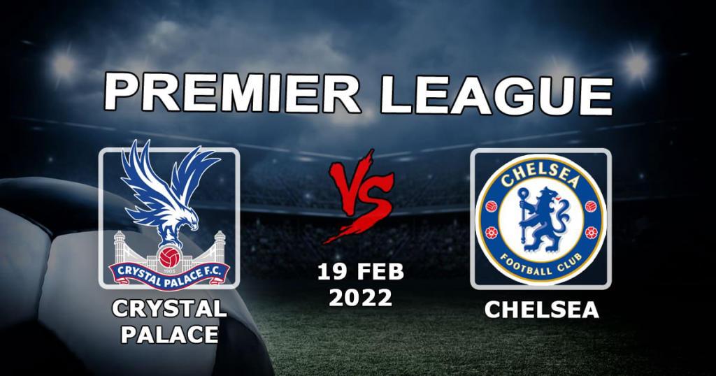 Crystal Palace - Chelsea: Ennuste ja veto Valioliigan ottelusta - 19.02.2022