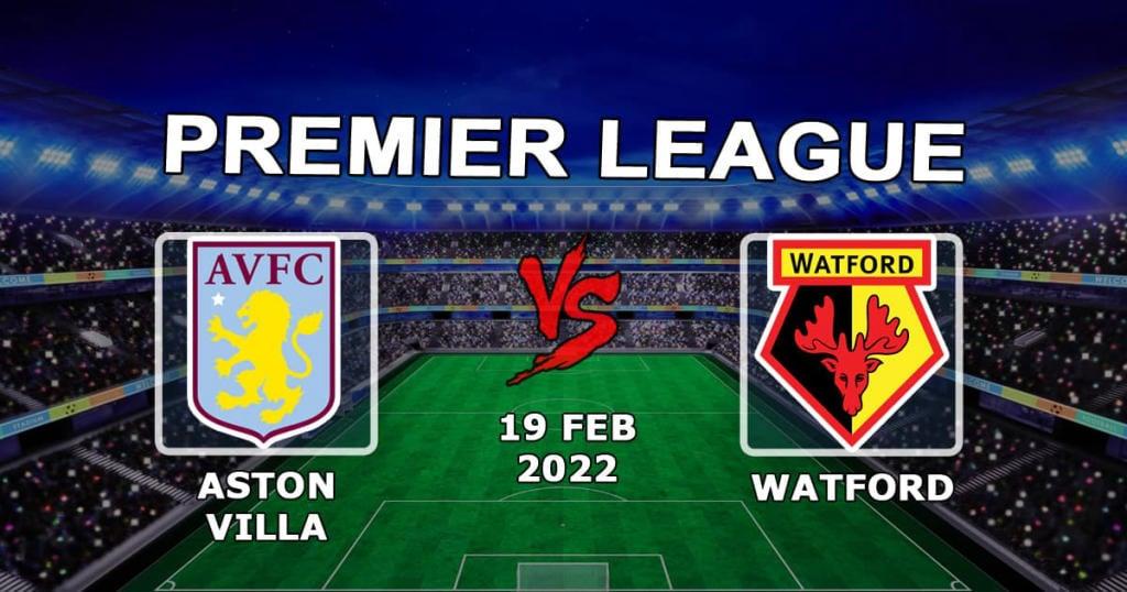 Aston Villa - Watford: Ennuste ja veto Valioliigan ottelusta - 19.02.2022