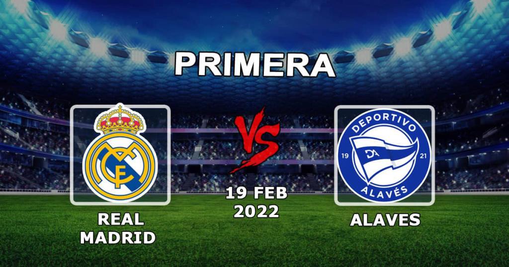 Real Madrid - Alaves: ottelun ennuste ja veto Esimerkkejä - 19.02.2022