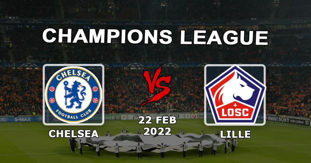 Chelsea - Lille: ennustus ja veto Mestarien liigan ottelusta - 22.02.2022