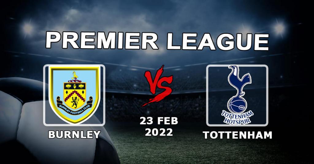 Burnley - Tottenham: Ennuste ja veto Valioliigan ottelusta - 23.02.2022