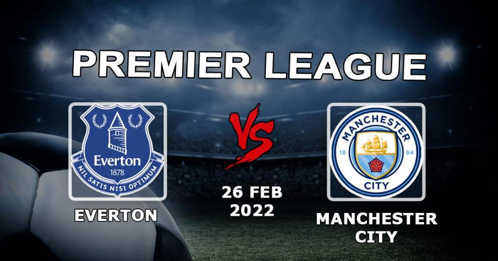 Everton - Manchester City: Ennuste ja veto Valioliigan ottelusta - 27.02.2022