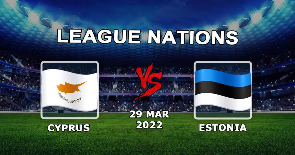 Kypros - Viro: ennustus ja veto Kansainliiton ottelusta - 29.03.2022
