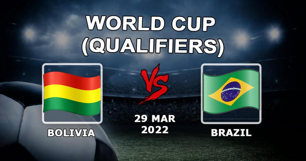 Bolivia - Brasilia: ennustus ja veto MM-kisojen 2022 karsintaotteluista - 30.03.2022
