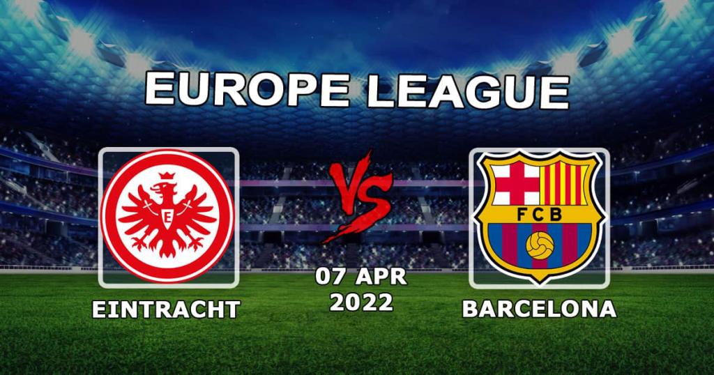 Eintracht Frankfurt - Barcelona: ennustus ja veto Eurooppa-liigan otteluun - 07.04.2022