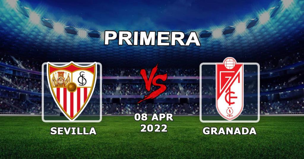 Sevilla - Granada: ottelun ennustaminen ja vedonlyönti Esimerkkejä - 08.04.2022