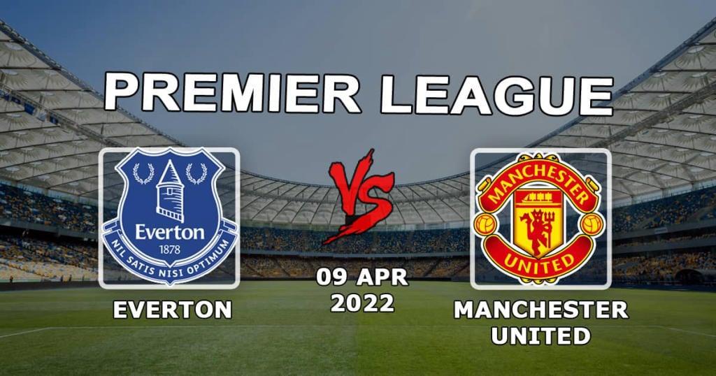 Everton - Manchester United: Ennuste ja veto Valioliigan ottelusta - 09.04.2022