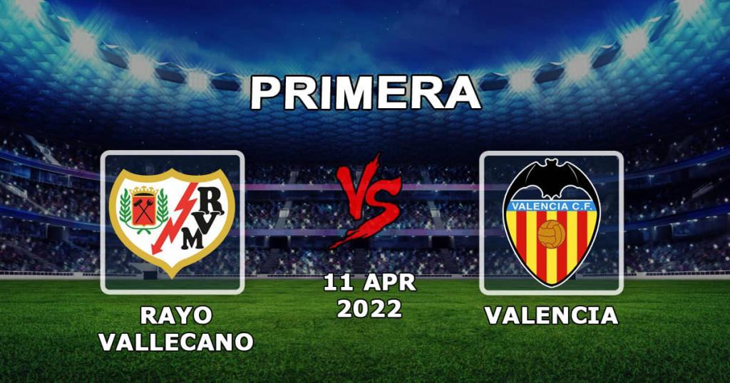 Rayo Vallecano - Valenia: ennustus ja vedonlyönti Esimerkit - 11.04.2022