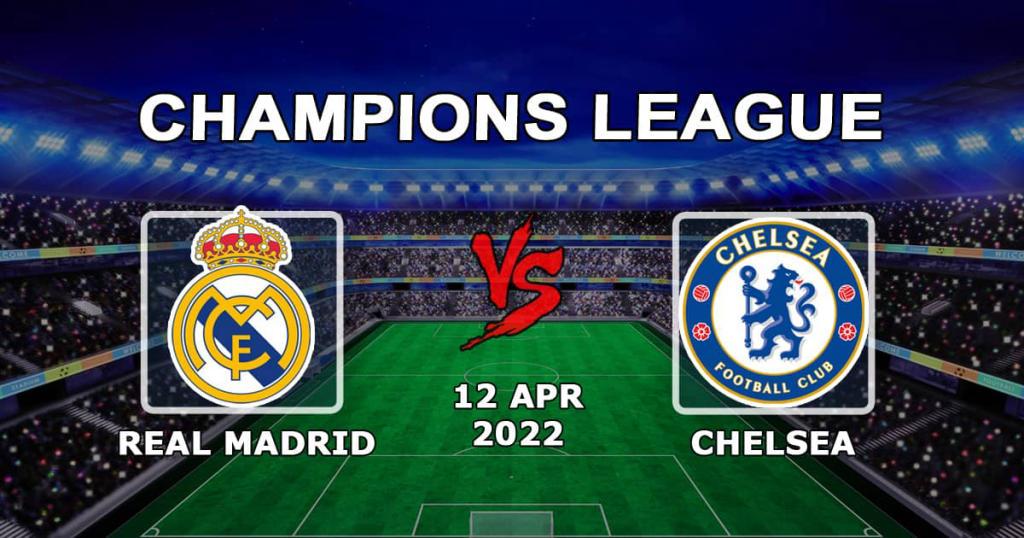Real Madrid - Chelsea: Mestarien liigan 1/4-finaalin ennuste ja veto - 12.04.2022