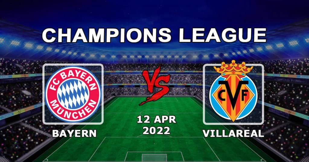 Bayern - Villarreal: ennustus ja veto Mestarien liigan 1/4-finaalin ottelusta - 12.04.2022