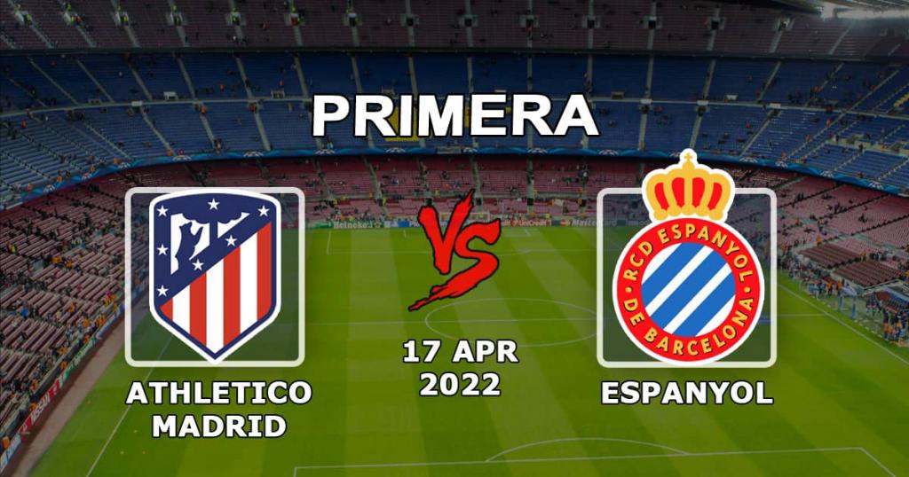 Atlético Madrid - Espanyol: ottelun ennuste ja veto Esimerkkejä - 17.04.2022