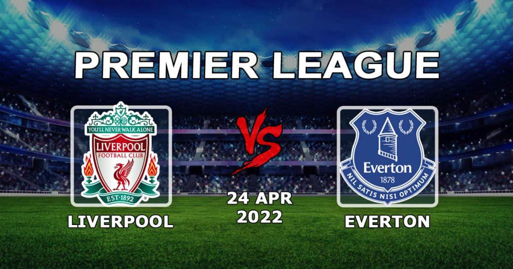 Liverpool - Everton: Ennuste ja veto Valioliigan ottelusta - 24.04.2022