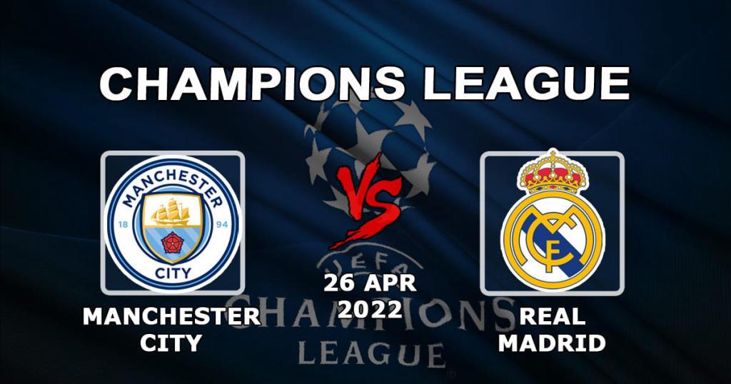 Man City - Real Madrid: Mestarien liigan ennuste ja veto - 26.04.2022