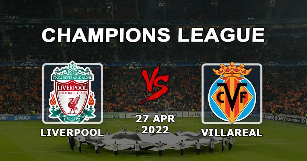 Liverpool - Villarreal: ennustus ja veto Mestarien liigan ottelusta - 27.04.2022