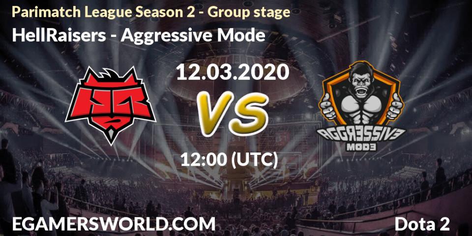 HellRaisers - Aggressive Mode: ennuste. 12.03.2020 at 12:08, Dota 2, Parimatch League Season 2 - Group stage