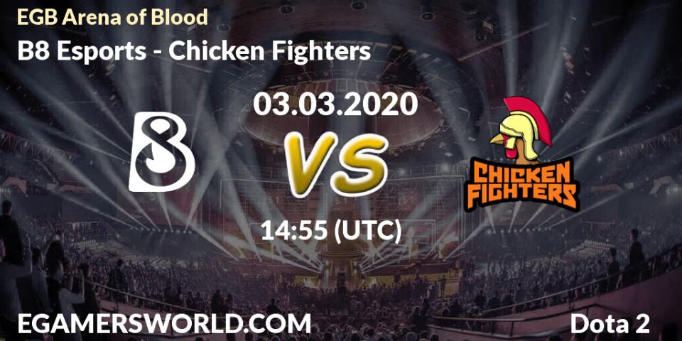 B8 Esports - Chicken Fighters: ennuste. 03.03.2020 at 14:58, Dota 2, Arena of Blood