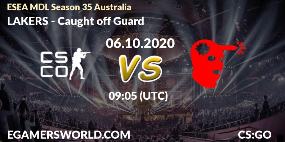 LAKERS - Caught off Guard: ennuste. 06.10.2020 at 09:05, Counter-Strike (CS2), ESEA MDL Season 35 Australia