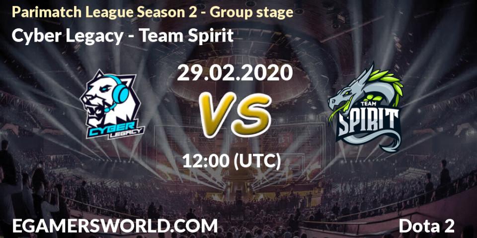 Cyber Legacy - Team Spirit: ennuste. 29.02.2020 at 12:05, Dota 2, Parimatch League Season 2 - Group stage
