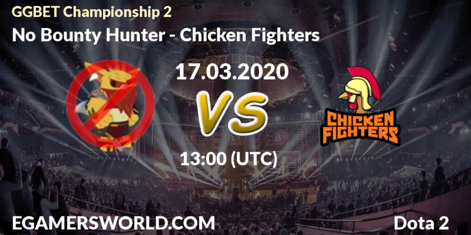 No Bounty Hunter - Chicken Fighters: ennuste. 17.03.2020 at 13:06, Dota 2, GGBET Championship 2