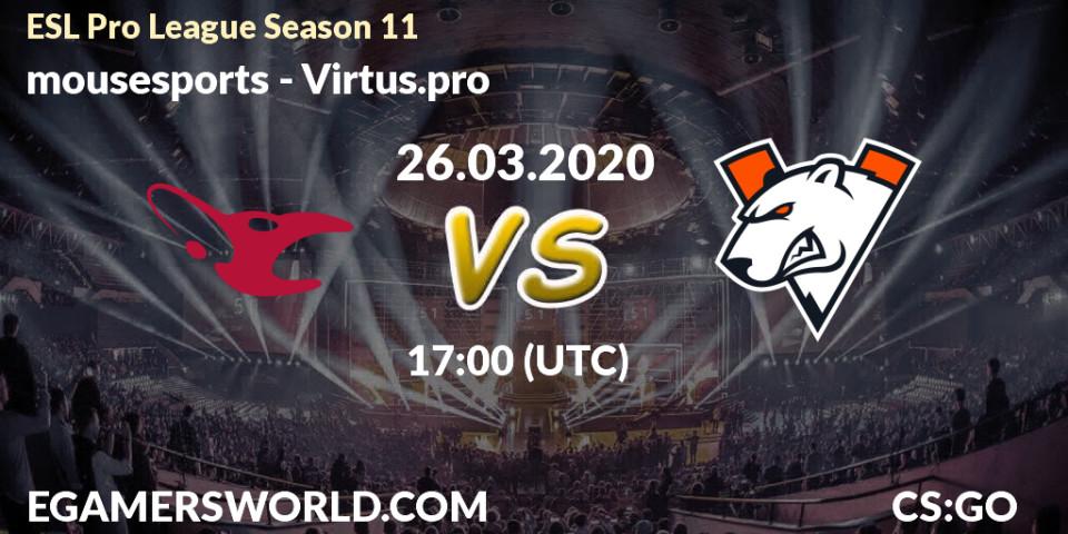 mousesports - Virtus.pro: ennuste. 31.03.2020 at 16:00, Counter-Strike (CS2), ESL Pro League Season 11: Europe