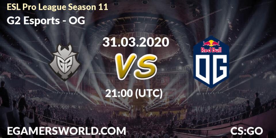 G2 Esports - OG: ennuste. 31.03.2020 at 12:25, Counter-Strike (CS2), ESL Pro League Season 11: Europe