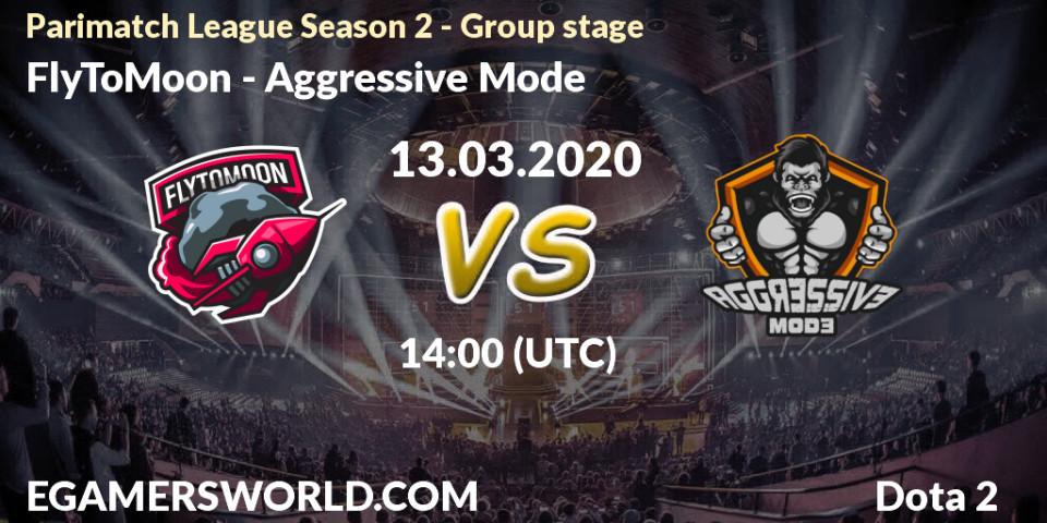 FlyToMoon - Aggressive Mode: ennuste. 13.03.20, Dota 2, Parimatch League Season 2 - Group stage
