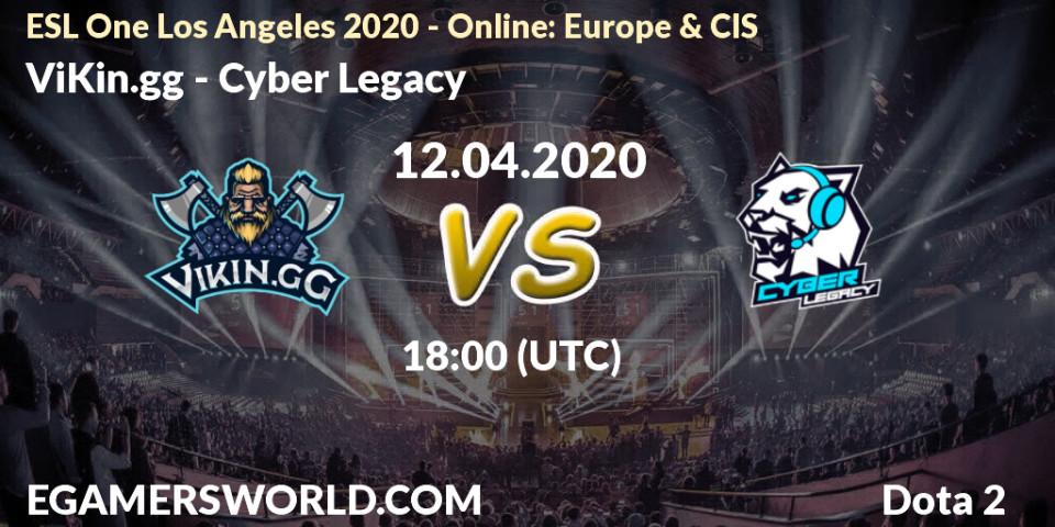 ViKin.gg - Cyber Legacy: ennuste. 12.04.2020 at 16:31, Dota 2, ESL One Los Angeles 2020 - Online: Europe & CIS