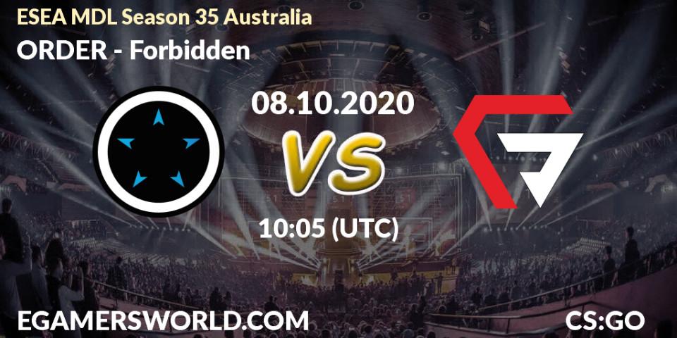 ORDER - Forbidden: ennuste. 08.10.2020 at 10:30, Counter-Strike (CS2), ESEA MDL Season 35 Australia