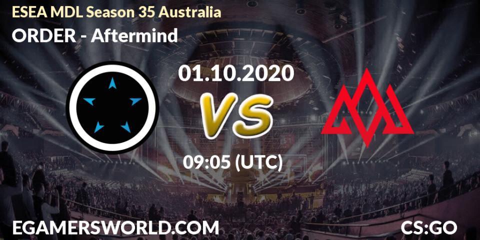 ORDER - Aftermind: ennuste. 01.10.2020 at 09:05, Counter-Strike (CS2), ESEA MDL Season 35 Australia