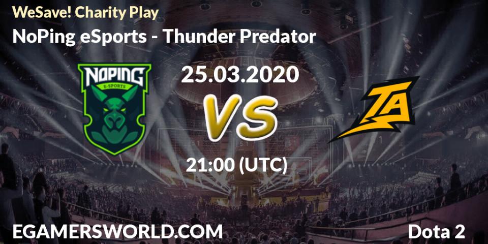 NoPing eSports - Thunder Predator: ennuste. 25.03.20, Dota 2, WeSave! Charity Play