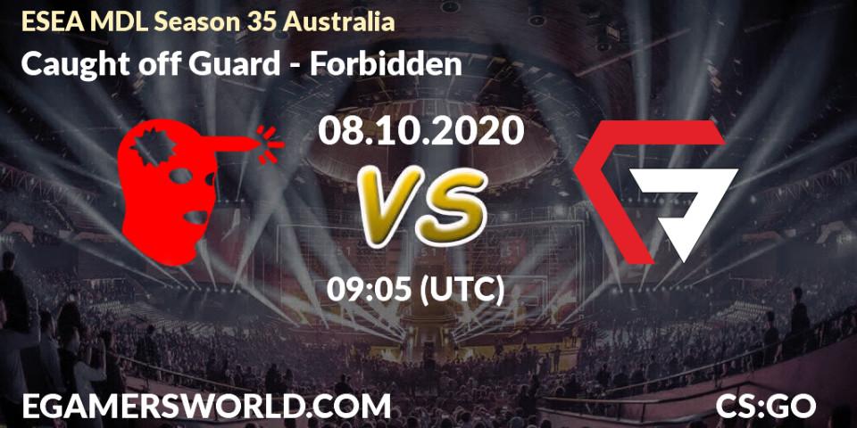 Caught off Guard - Forbidden: ennuste. 08.10.2020 at 09:05, Counter-Strike (CS2), ESEA MDL Season 35 Australia