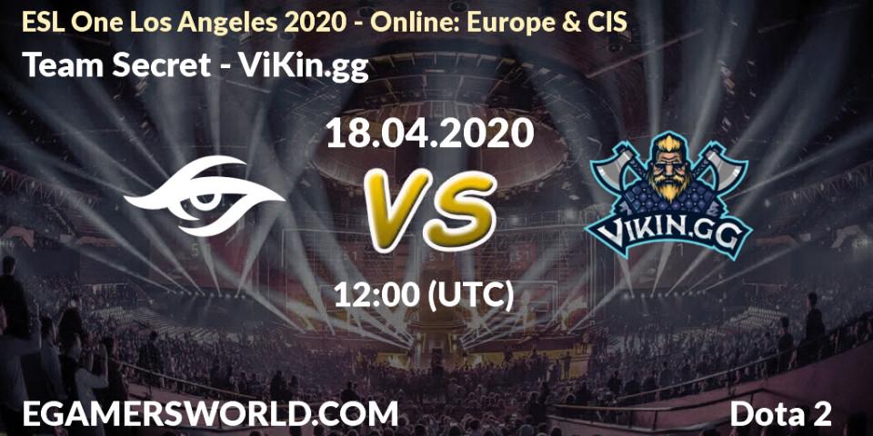 Team Secret - ViKin.gg: ennuste. 18.04.2020 at 12:00, Dota 2, ESL One Los Angeles 2020 - Online: Europe & CIS